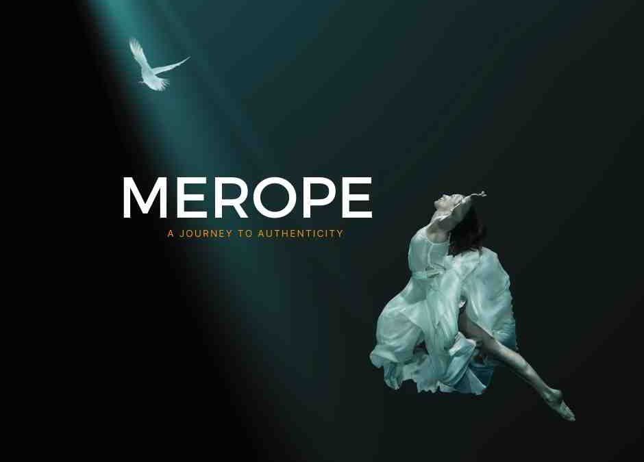 Merope – A Journey to Authenticity